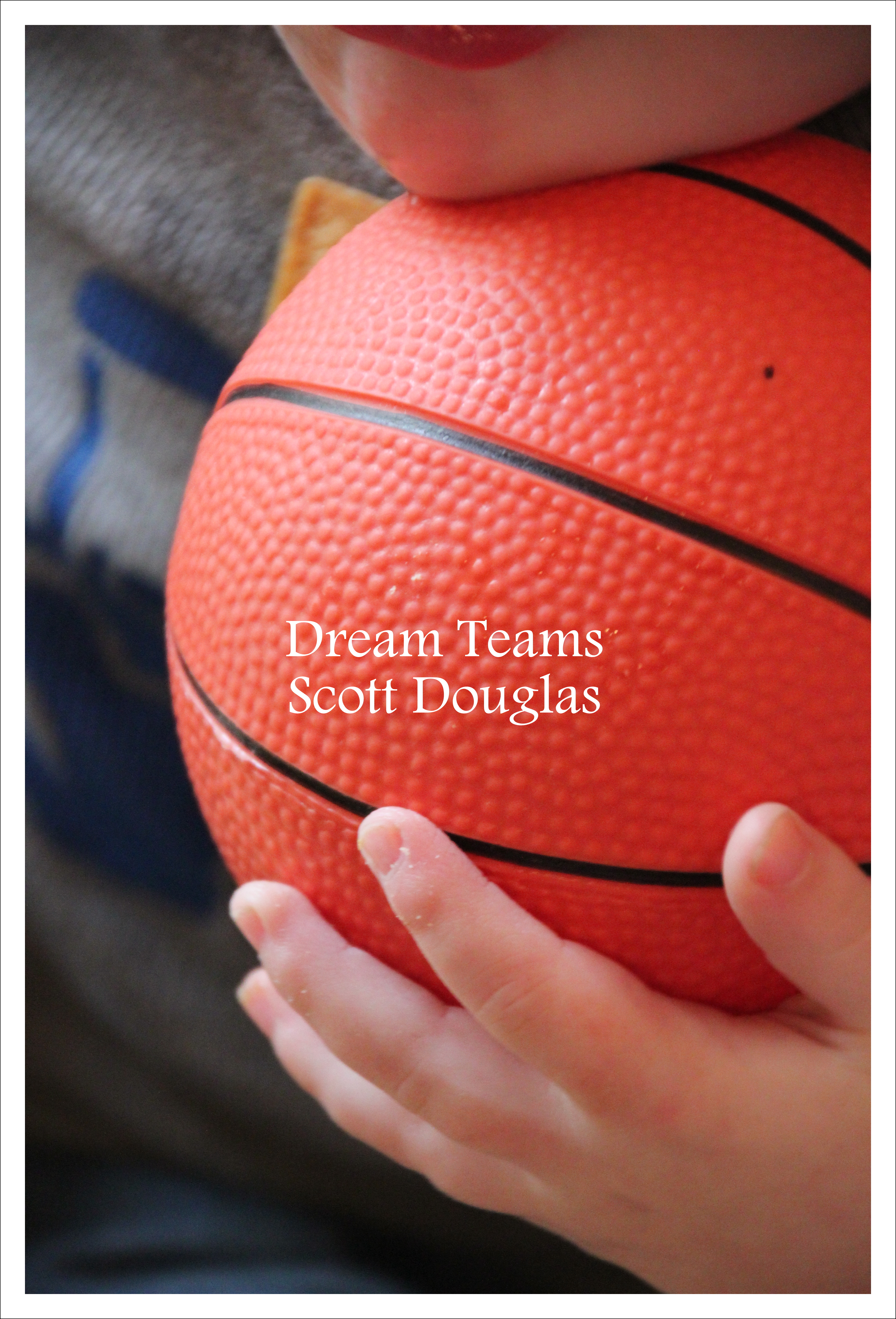 Living the Dream in Ministry : Dream Teams (Scott Douglas)