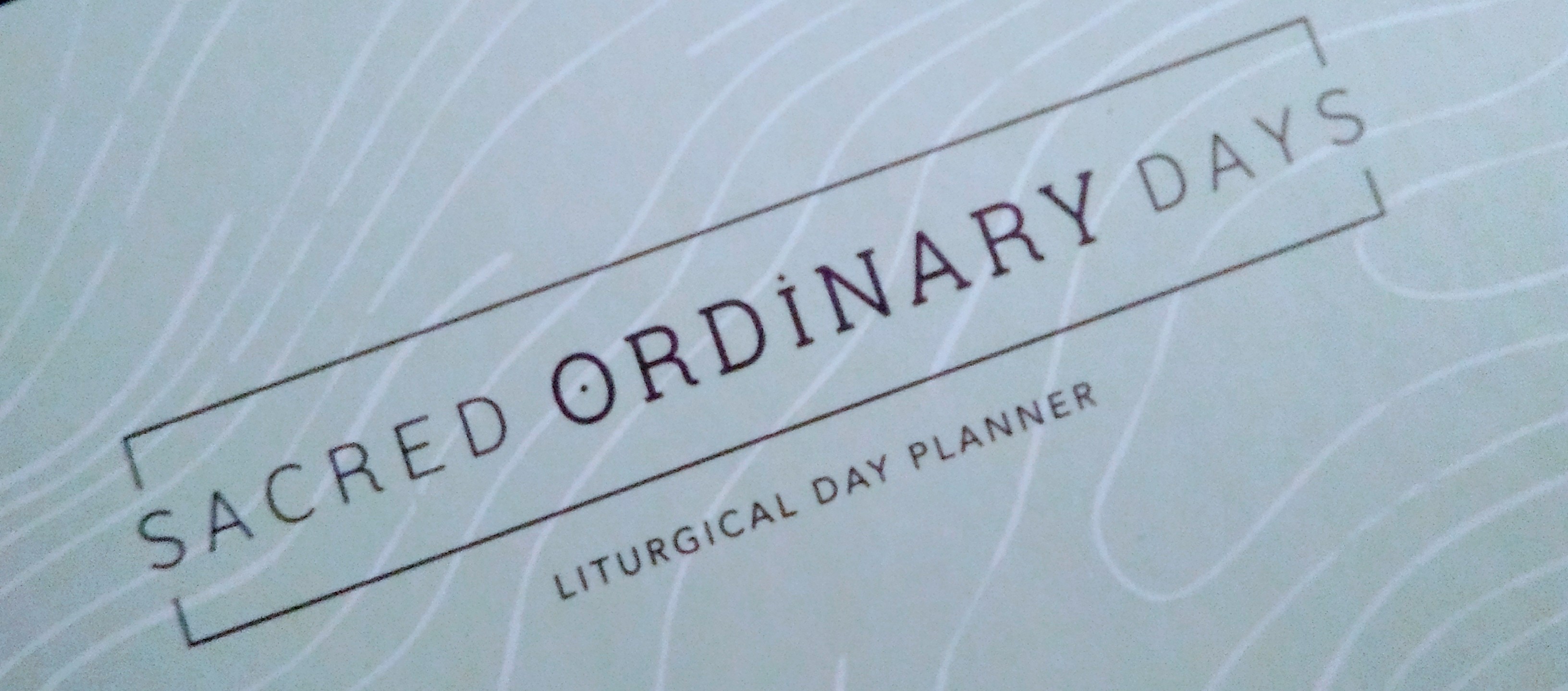 Sacred Ordinary Days